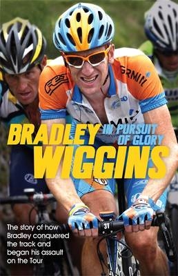 In Pursuit of Glory - Bradley Wiggins