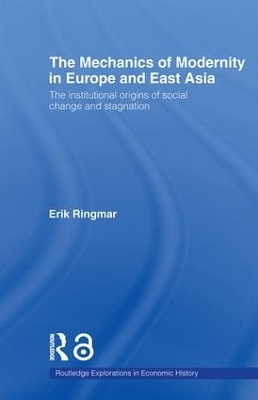 The Mechanics of Modernity in Europe and East Asia - Erik Ringmar