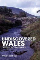 Undiscovered Wales - Kevin Walker