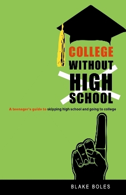 College Without High School - Blake Boles