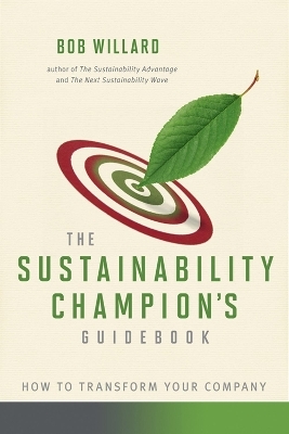 The Sustainability Champion's Guidebook - Bob Willard