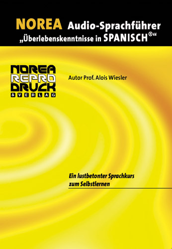 NOREA Audio-Sprachführer "Überlebenskenntnisse in Spanisch". - Alois Wiesler