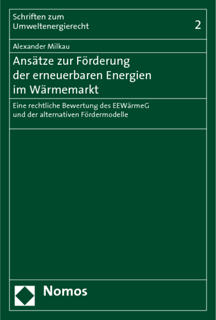 Ans&auml;tze zur F&ouml;rderung der erneuerbaren Energien im W&auml;rmemarkt - Alexander Milkau