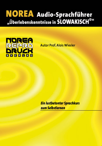 NOREA Audio-Sprachführer "Überlebenskenntnisse in Slowakisch" - Alois Wiesler