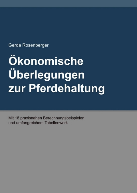 &Ouml;konomische &Uuml;berlegungen zur Pferdehaltung - Gerda Rosenberger