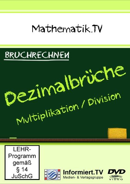 Mathematik.TV - Bruchrechnen/Dezimalbrüche - Multiplikation & Division - 