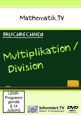 Mathematik.TV - Bruchrechnen - Multiplikation & Division