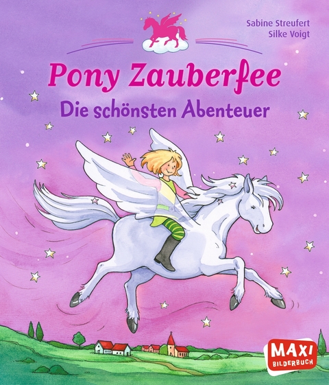 Pony Zauberfee. Die sch&ouml;nsten Abenteuer - Sabine Streufert