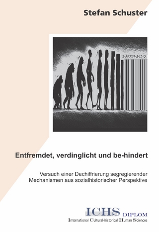 Entfremdet, verdinglicht und be-hindert