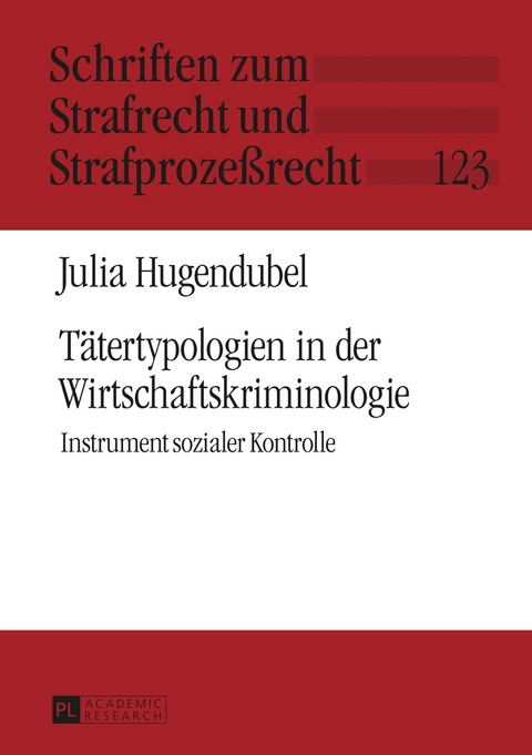 T&auml;tertypologien in der Wirtschaftskriminologie - Julia Hugendubel