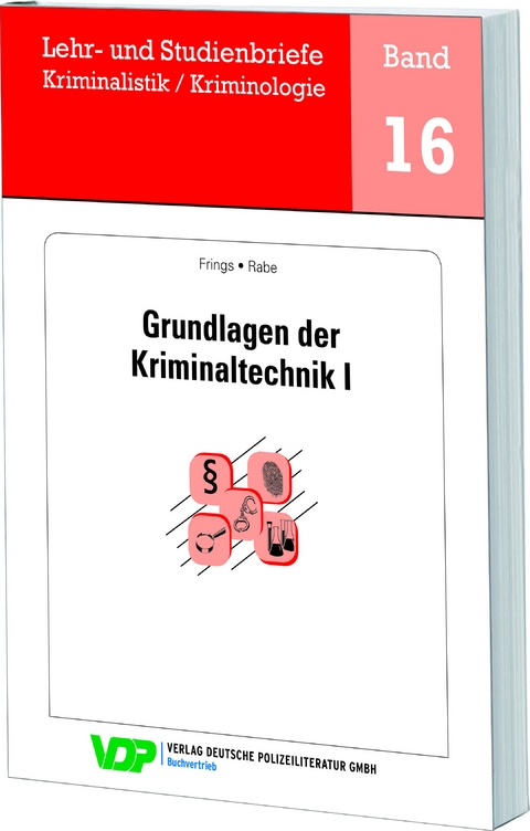 Grundlagen der Kriminaltechnik I - Christoph Frings, Frank Rabe