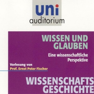 Wissen und Glauben - eine wissenschaftliche Perspektive