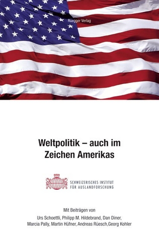 Weltpolitik - auch im Zeichen Amerikas