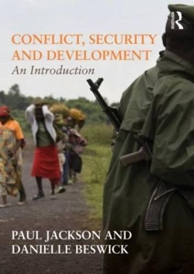 Conflict, Security and Development - Paul Jackson, Danielle Beswick