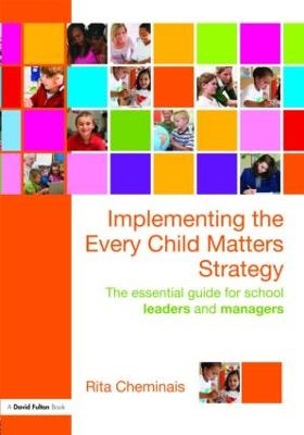 Implementing the Every Child Matters Strategy - Rita Cheminais