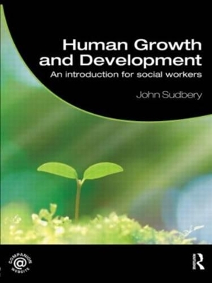 Human Growth and Development - John Sudbery