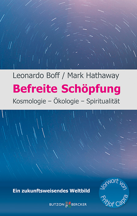 Befreite Sch&ouml;pfung - Leonardo Boff, Mark Hathaway