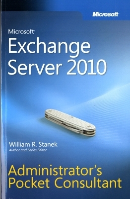 Microsoft Exchange Server 2010 Administrator's Pocket Consultant - William Stanek