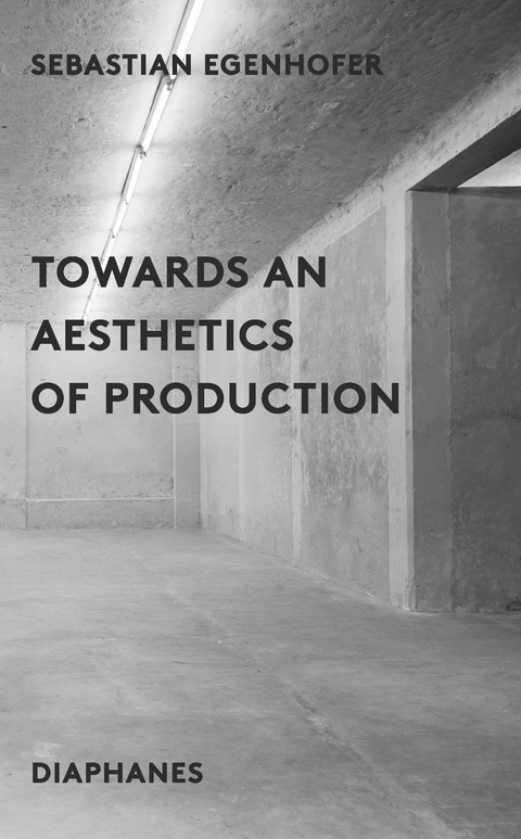 Towards an Aesthetics of Production - Sebastian Egenhofer