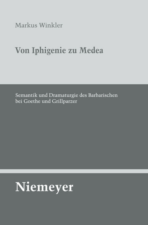 Von Iphigenie zu Medea - Markus Winkler