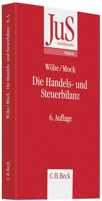 Die Handels- und Steuerbilanz - G&uuml;nter W&ouml;he, Sebastian Mock