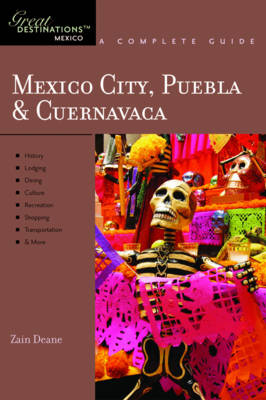 Explorer's Guide Mexico City, Puebla & Cuernavaca: A Great Destination