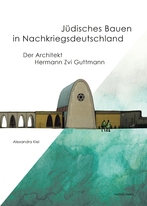 Jüdisches Bauen in Nachkriegsdeutschland - Alexandra Klei