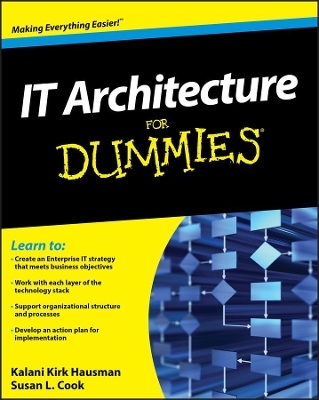 IT Architecture For Dummies - Kalani Kirk Hausman, Susan L. Cook
