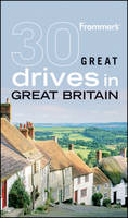 Frommer's 30 Great Drives in Great Britain - David Halford