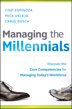 Managing the Millennials - Chip Espinoza, Mick Ukleja, Craig Rusch