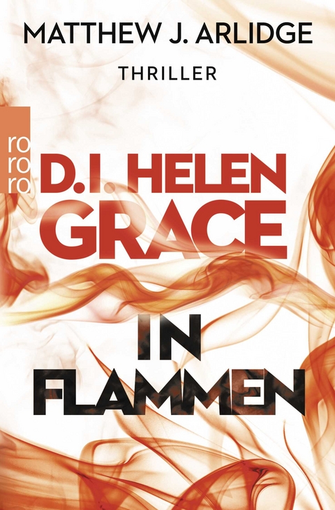 D.I. Helen Grace: In Flammen - Matthew J. Arlidge