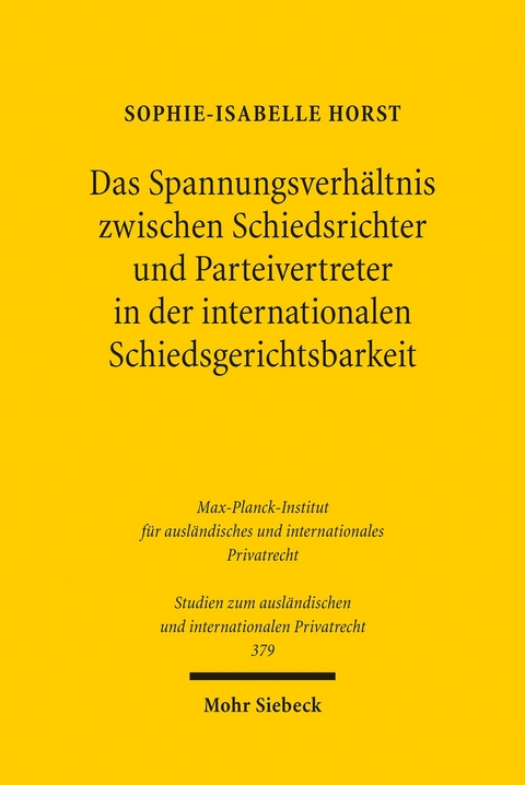 Das Spannungsverh&auml;ltnis zwischen Schiedsrichter und Parteivertreter in der internationalen Schiedsgerichtsbarkeit -  Sophie-Isabelle Horst