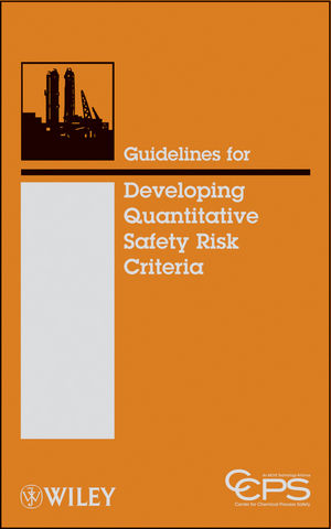 Guidelines for Developing Quantitative Safety Risk Criteria -  CCPS (Center for Chemical Process Safety)