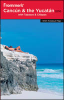Frommer's Cancun, Cozumel and the Yucatan - David Baird
