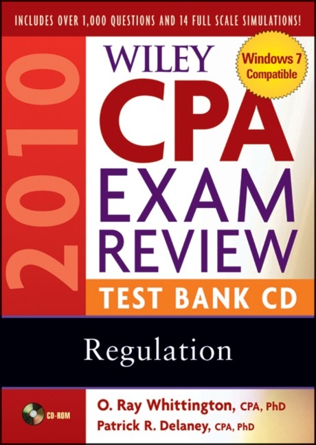 Wiley CPA Exam Review 2010 Test Bank CD - Regulation - Patrick R. Delaney, O. Ray Whittington