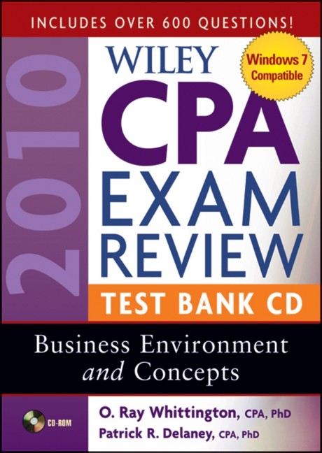 Wiley CPA Exam Review 2010 Test Bank CD - Business Environment and Concepts - Patrick R. Delaney, O. Ray Whittington