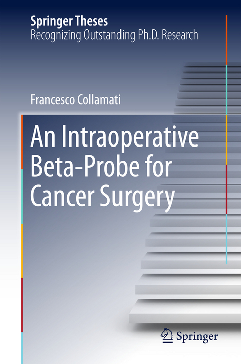 An Intraoperative Beta&minus;Probe for Cancer Surgery - Francesco Collamati