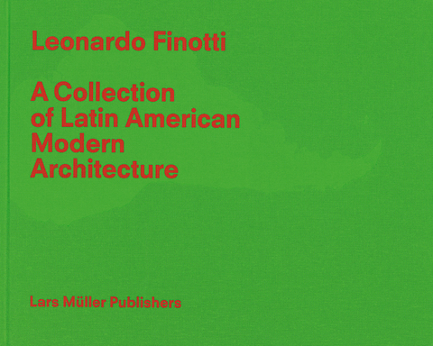 Leonardo Finotti &ndash; A Collection of Latin American Modern Architecture - Leonardo Finotti