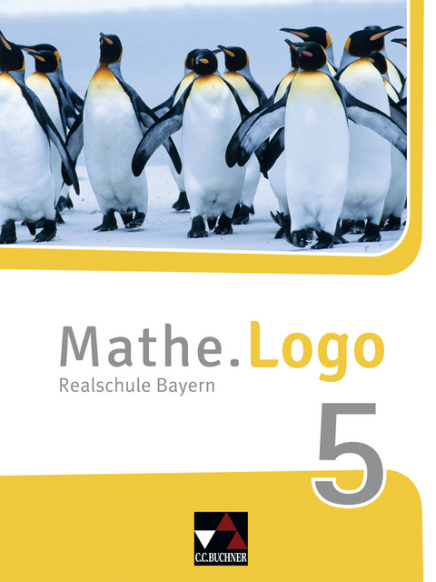 Mathe.Logo &ndash; Bayern / Mathe.Logo Bayern 5 - Andreas Gilg, Michael Kleine, Patricia Weixler, Simon Weixler