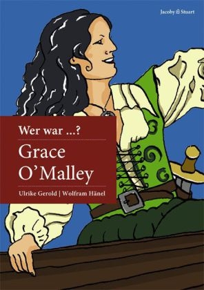Wer war Grace O'Malley - Wolfram H&auml;nel, Ulrike Gerold