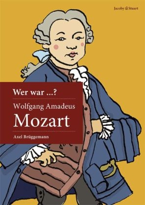 Wer war Mozart? - Axel Br&uuml;ggemann