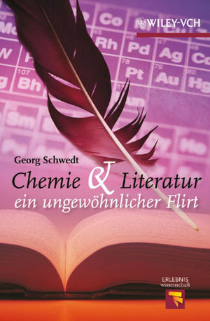 Chemie und Literatur - ein ungew&ouml;hnlicher Flirt - Georg Schwedt