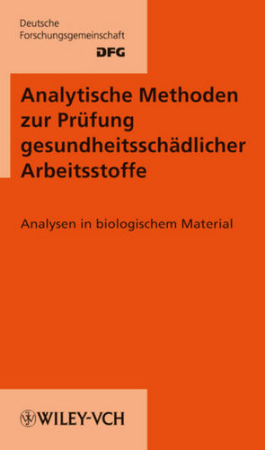 Analytische Methoden zur Prüfung gesundheitsschädlicher Arbeitsstoffe... / Analytische Methoden zur Prüfung gesundheitsschädlicher Arbeitsstoffe