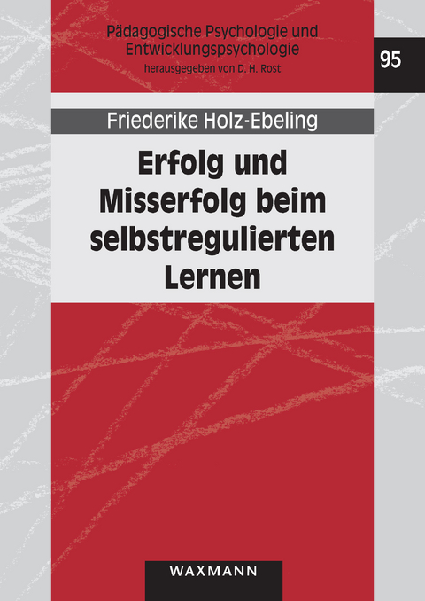 Erfolg und Misserfolg beim selbstregulierten Lernen -  Friederike Holz-Ebeling