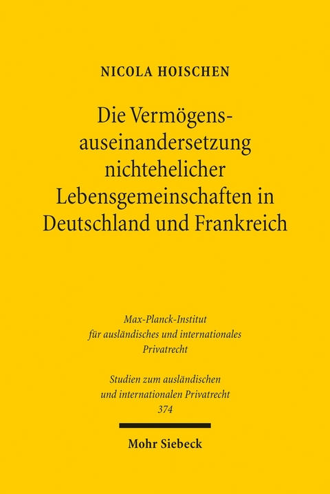 Die Verm&ouml;gensauseinandersetzung nichtehelicher Lebensgemeinschaften in Deutschland und Frankreich -  Nicola Hoischen