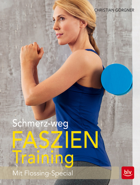 Schmerz-weg-Faszientraining - Christian G&ouml;rgner