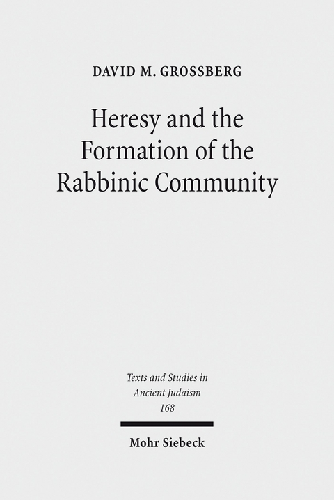 Heresy and the Formation of the Rabbinic Community -  David M. Grossberg