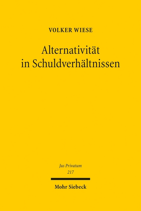 Alternativit&auml;t in Schuldverh&auml;ltnissen -  Volker Wiese