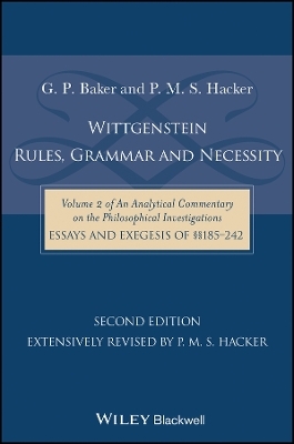 Wittgenstein: Rules, Grammar and Necessity - Gordon P. Baker, P. M. S. Hacker