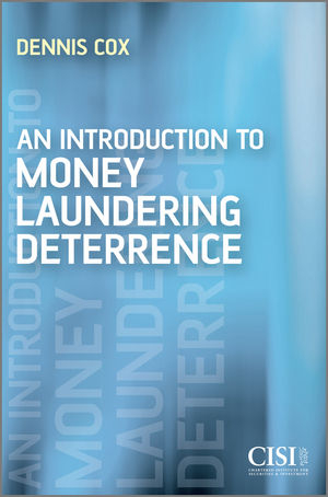 An Introduction to Money Laundering Deterrence - Dennis Cox